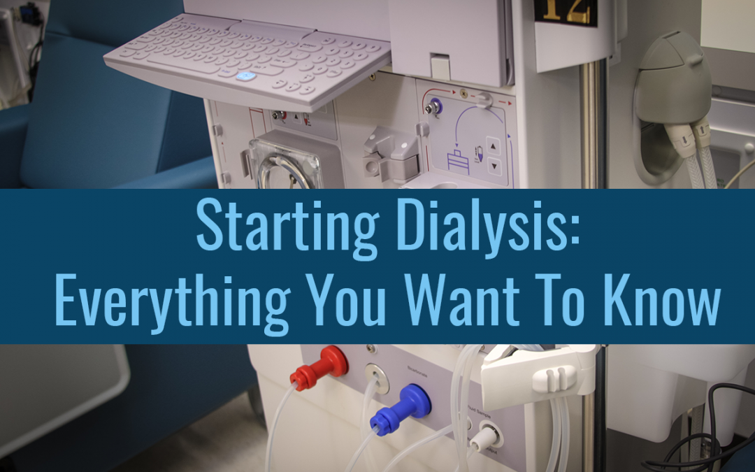 Starting Dialysis: Everything You Want To Know